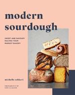 Modern Sourdough: Sweet and Savoury Recipes from Margot Bakery