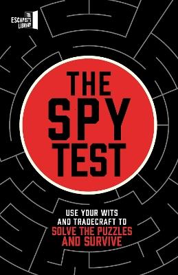 The Spy Test: Use your wits and tradecraft to solve the puzzles - JOEL JESSUP - cover