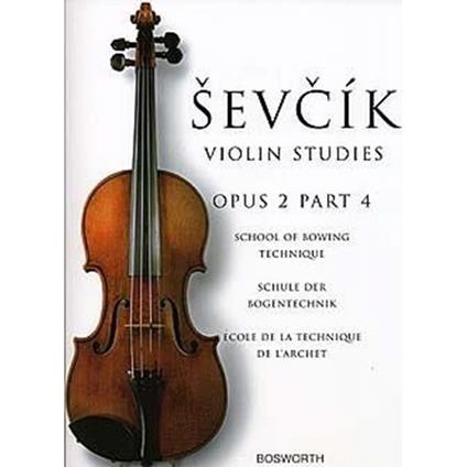  Otakar Sevcik - School of Bowing Technique Opus 2 Part 4 - violino - archetto - copertina