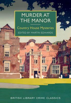 Murder at the Manor: Country House Mysteries - Martin Edwards - cover