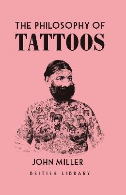 The Philosophy of Tattoos - John Miller - cover