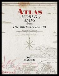 Atlas: A World of Maps from the British Library