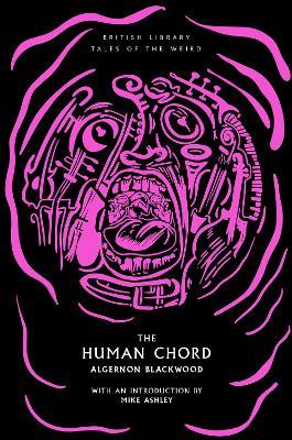 The Human Chord - Algernon Blackwood - cover