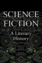 Science Fiction: A Literary History