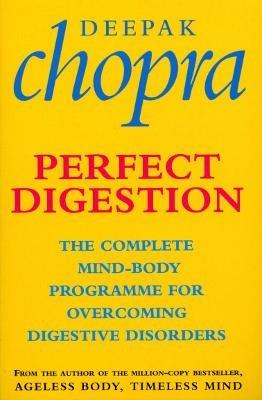 Perfect Digestion: The Complete Mind-Body Programme for Overcoming Digestive Disorders - Deepak Chopra - cover