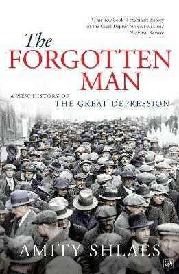 The Forgotten Man: A New History of the Great Depression - Amity Shlaes - cover