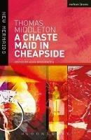 A Chaste Maid in Cheapside - Thomas Middleton - cover