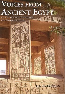 Voices from Ancient Egypt: An Anthology of Middle Kingdom Writing - Richard Parkinson - cover