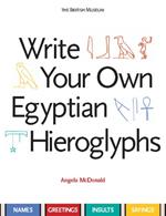 Write Your Own Egyptian Hieroglyphs: Names · Greetings · Insults · Sayings