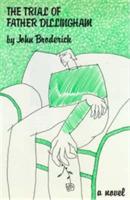 The Trial of Father Dillingham: a Novel - John Broderick - cover