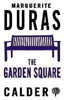 The Garden Square - Marguerite Duras - cover