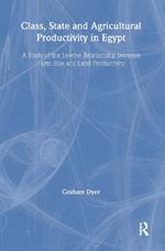 Class, State and Agricultural Productivity in Egypt: Study of the Inverse Relationship between Farm Size and Land Productivity