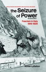 The Seizure of Power: Fascism in Italy, 1919-1929