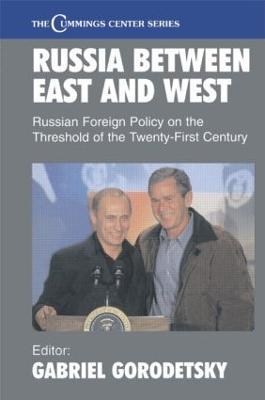 Russia Between East and West: Russian Foreign Policy on the Threshhold of the Twenty-First Century - cover