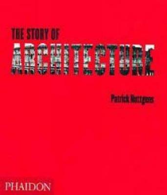 The story of architecture. Ediz. illustrata - Patrick Nuttgens - copertina