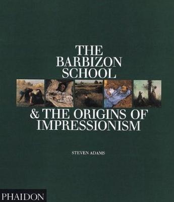 The Barbizon school and the origins of Impressionism - Steven Adams - copertina