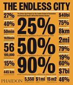 The endless city. The urban project by the London School of Economics and Deutsche Bank's Alfred Herrhausen Society. Ediz. illustrata