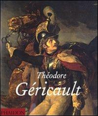 Théodore Géricault. Ediz. illustrata - Nina Athanassoglou-Kallmyer - copertina