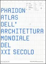 Phaidon atlas dell'architettura mondiale del XXI secolo. Ediz. integrale