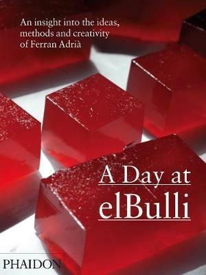 A day at elBulli. Ediz. illustrata - Ferran Adrià,Juli Soler,Albert Adrià - copertina