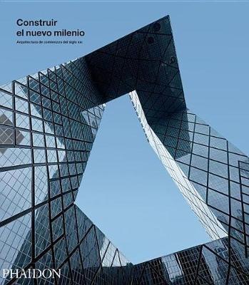 Construir El Nuevo Milenio (Building the New Millennium) (Spanish Edition) - Phaidon Editors - cover