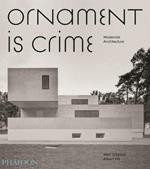 Ornament is crime. Modernist architecture. Ediz. illustrata