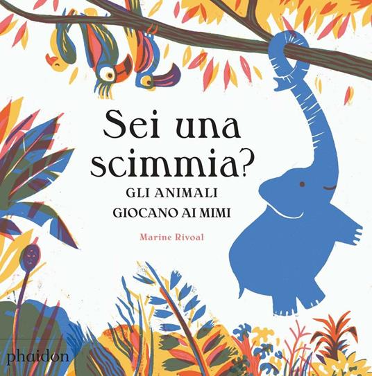 Sei una scimmia? Gli animali giocano ai mimi. Ediz. a colori - Marine Rivoal - copertina