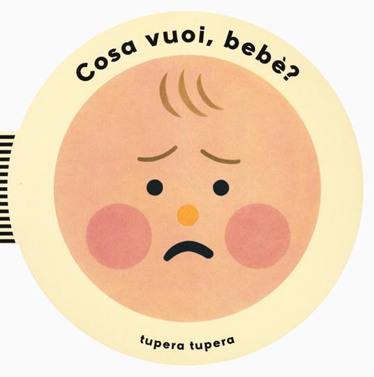 Cosa vuoi, bebè? Ediz. a colori - Tupera Tupera - copertina