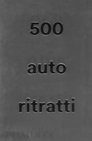 500 autoritratti. Nuova ediz.