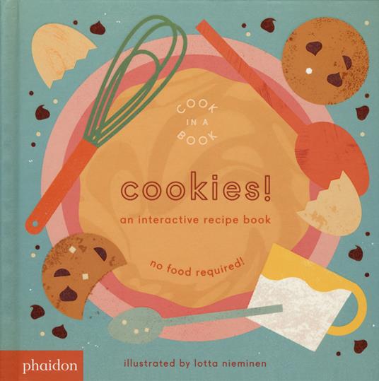 Cookies! An interactive recipe book. No food required! Cook in a book - Lotta Nieminen - copertina