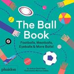 The Ball Book: Footballs, Meatballs, Eyeballs & More Balls!