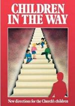 Children in the Way: New directions for the Church's children