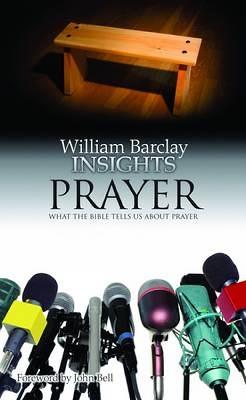 Insights: What the Bible Tells Us About Prayer - William Barclay - cover