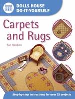 Dolls House DIY Carpets and Rugs: Step by Step Instructions for Over 25 Projects