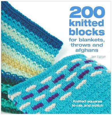 200 Knitted Blocks: For Afghans, Blankets and Throws - Jan Eaton - cover