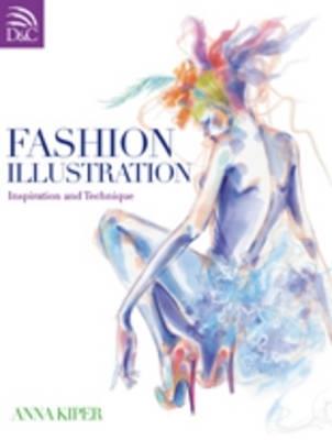 Fashion Illustration: Inspiration and Technique - Anna Kiper - cover