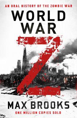 World War Z: An Oral History of the Zombie War - Max Brooks - cover