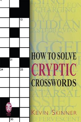 How to Solve Cryptic Crosswords - Kevin Skinner - cover