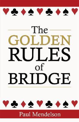 The Golden Rules Of Bridge - Paul Mendelson - cover