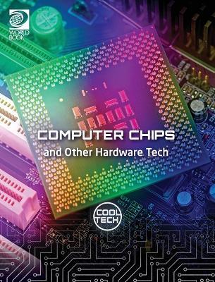 Cool Tech 2: Computer Chips and Other Hardware Tech - Williams D Adams - cover