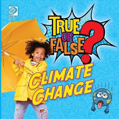 True or False? Climate Change - World Book - cover