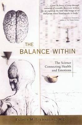 The Balance within: The Science Connecting Health and Emotions - Esther M. Sternberg - cover