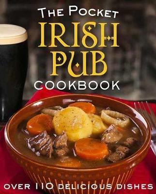 The Pocket Irish Pub Cookbook: Over 110 Delicious Recipes - cover