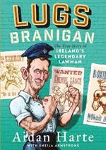 Lugs: The True Story of Ireland's Legendary Lawman