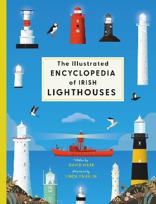 The Illustrated Encyclopedia of Irish Lighthouses - David Hare - cover