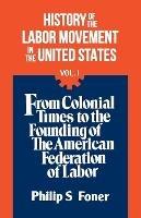 History of the Labour Movement in the United States - Philip Sheldon Foner - cover