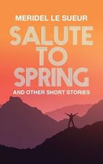 Salute to Spring: And Other Short Stories