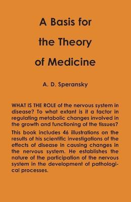 A Basis for the Theory of Medicine - Alexi Speransky - cover