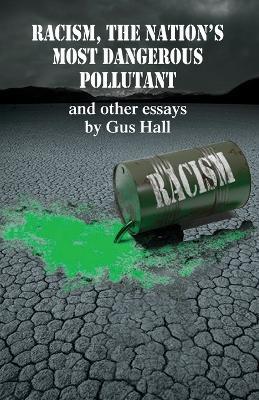 Racism, The Nation's Most Dangerous Pollutant - Gus Hall - cover