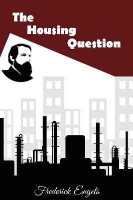 The Housing Question - Frederick Engels - cover